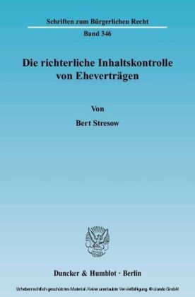 Die richterliche Inhaltskontrolle von Eheverträgen.