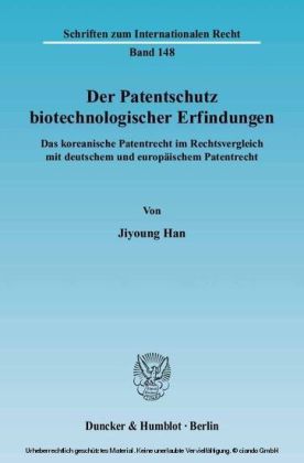 Der Patentschutz biotechnologischer Erfindungen.