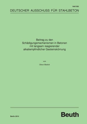 Beitrag zu den Schädigungsmechanismen in Betonen mit langsam reagierender alkaliempfindlicher Gesteinskörnung