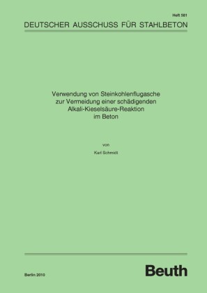 Verwendung von Steinkohlenflugasche zur Vermeidung einer schädigenden Alkali-Kieselsäure-Reaktion im Beton