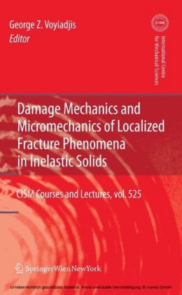 Damage Mechanics and Micromechanics of Localized Fracture Phenomena in Inelastic Solids