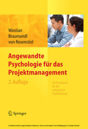 Angewandte Psychologie für das Projektmanagement. Ein Praxisbuch für die erfolgreiche Projektleitung