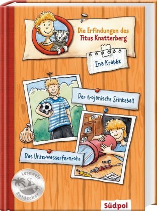 Die Erfindungen des Titus Knatterberg - Der trojanische Stinkeball und das Unterwasserfernrohr