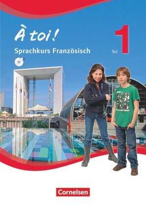 À toi ! - Sprachkurs Französisch - Teil 1. Tl.1