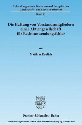 Die Haftung von Vorstandsmitgliedern einer Aktiengesellschaft für Rechtsanwendungsfehler.