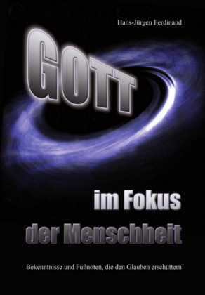 Gott - im Fokus der Menschheit
