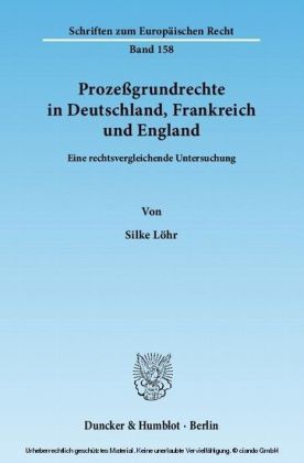 Prozeßgrundrechte in Deutschland, Frankreich und England.