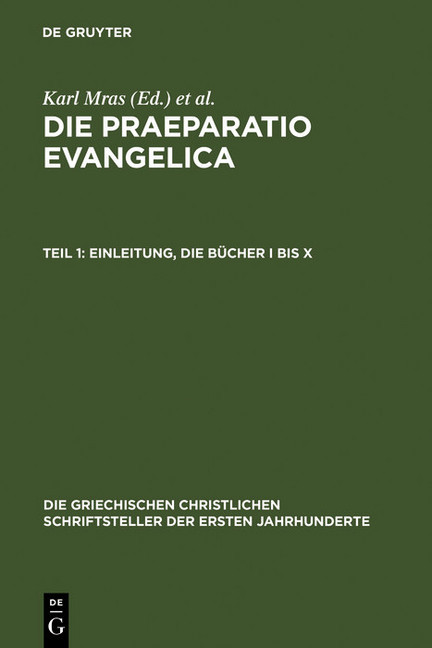 Die Praeparatio evangelica. Teil 1: Einleitung. Die Bücher I bis X main product photo