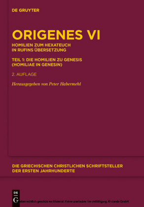 Homilien zum Hexateuch in Rufins Übersetzung. Teil 1: Die Homilien zu Genesis (Homiliae in Genesin). Tl.1