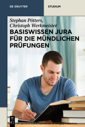 Basiswissen Jura für die mündlichen Prüfungen