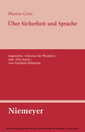 Über Sicherheit und Sprache angesichts "Untreue der Weisheit." und "Die Asyle." von Friedrich Hölderlin