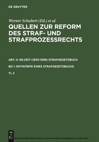Quellen zur Reform des Straf- und Strafprozeßrechts. Abt. II: NS-Zeit (1933-1939) Strafgesetzbuch. Band 1: Entwürfe eines Strafgesetzbuchs. Teil 2 main product photo