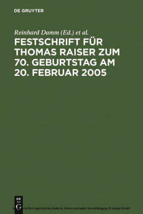 Festschrift für Thomas Raiser zum 70. Geburtstag am 20. Februar 2005