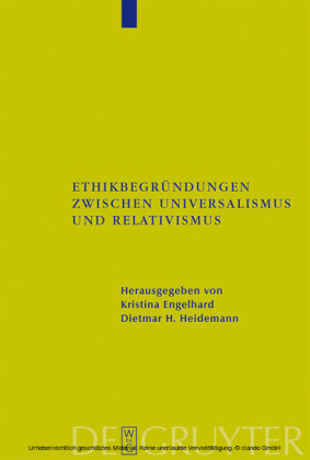 Ethikbegründungen zwischen Universalismus und Relativismus