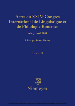 Actes du XXIV Congrès International de Linguistique et de Philologie Romanes. Tome III