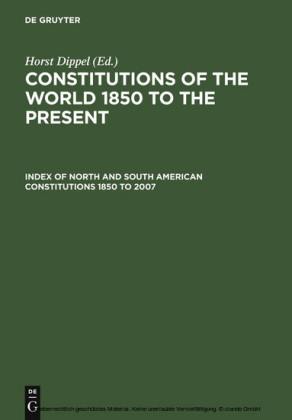 Index of North and South American Constitutions 1850 to 2007 / Verzeichnis der nord- und südamerikanischen Verfassungen von 1850 bis 2007