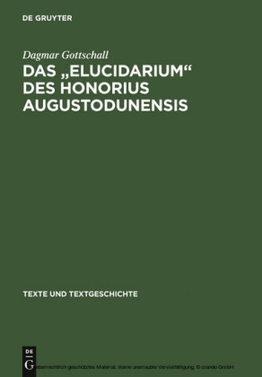 Das ' Elucidarium ' des Honorius Augustodunensis
