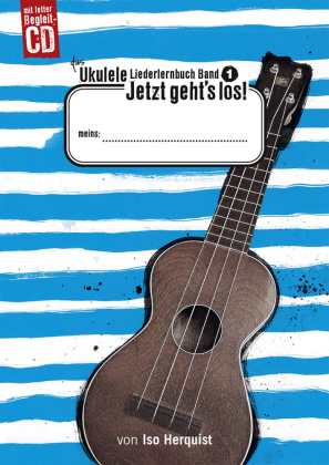 Das Ukulele Liederlernbuch Band 1: Jetzt geht's los!, 2 Teile. Bd.1