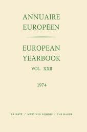 European Yearbook / Annuaire Européen, Volume 22 (1974). Vol. XXII