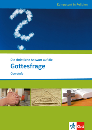 Die christliche Antwort auf die Gottesfrage