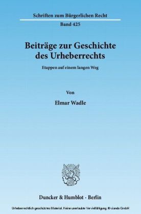 Beiträge zur Geschichte des Urheberrechts.
