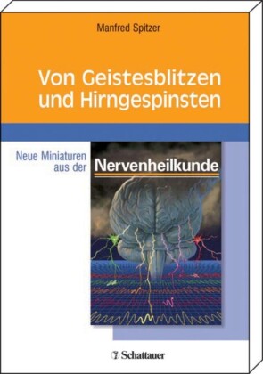 Von Geistesblitzen und Hirngespinsten