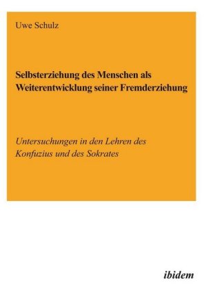 Selbsterziehung des Menschen als Weiterentwicklung seiner Frem...
