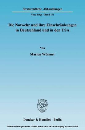 Die Notwehr und ihre Einschränkungen in Deutschland und in den USA.