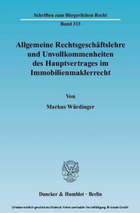 Allgemeine Rechtsgeschäftslehre und Unvollkommenheiten des Hauptvertrages im Immobilienmaklerrecht.