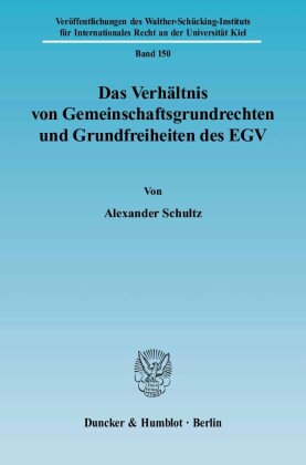 Das Verhältnis von Gemeinschaftsgrundrechten und Grundfreiheiten des EGV.