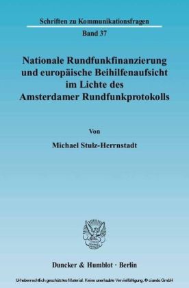 Nationale Rundfunkfinanzierung und europäische Beihilfenaufsicht im Lichte des Amsterdamer Rundfunkprotokolls.