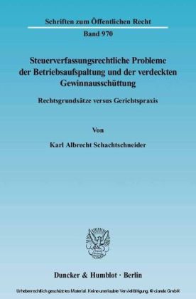 Steuerverfassungsrechtliche Probleme der Betriebsaufspaltung und der verdeckten Gewinnausschüttung.