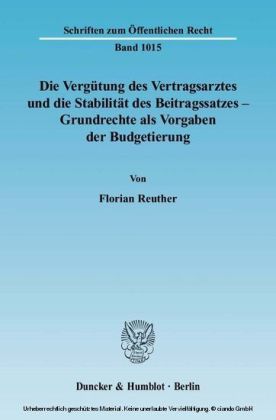 Die Vergütung des Vertragsarztes und die Stabilität des Beitragssatzes - Grundrechte als Vorgaben der Budgetierung.