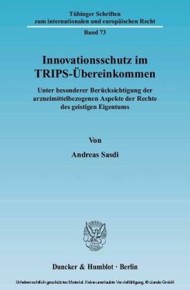 Innovationsschutz im TRIPS-Übereinkommen.