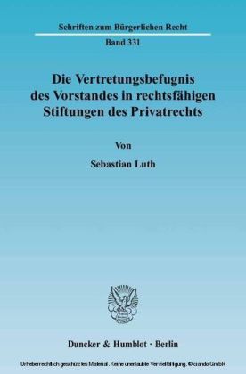 Die Vertretungsbefugnis des Vorstandes in rechtsfähigen Stiftungen des Privatrechts.