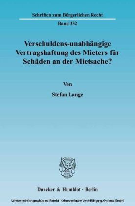 Verschuldens-unabhängige Vertragshaftung des Mieters für Schäden an der Mietsache?