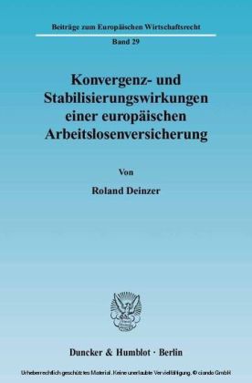 Konvergenz- und Stabilisierungswirkungen einer europäischen Arbeitslosenversicherung.