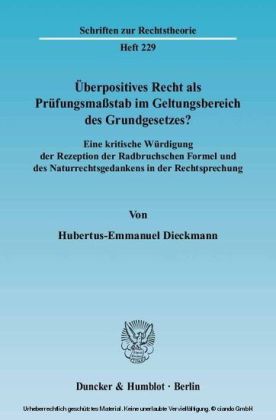 Überpositives Recht als Prüfungsmaßstab im Geltungsbereich des Grundgesetzes?
