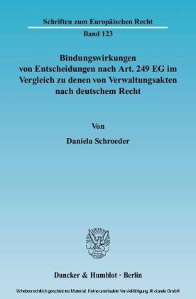 Bindungswirkungen von Entscheidungen nach Art. 249 EG im Vergleich zu denen von Verwaltungsakten nach deutschem Recht.