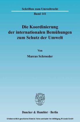 Die Koordinierung der internationalen Bemühungen zum Schutz der Umwelt.