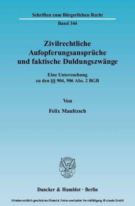 Zivilrechtliche Aufopferungsansprüche und faktische Duldungszwänge.
