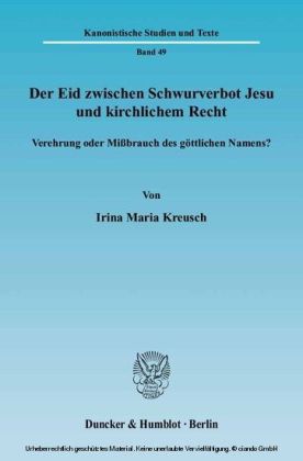 Der Eid zwischen Schwurverbot Jesu und kirchlichem Recht.