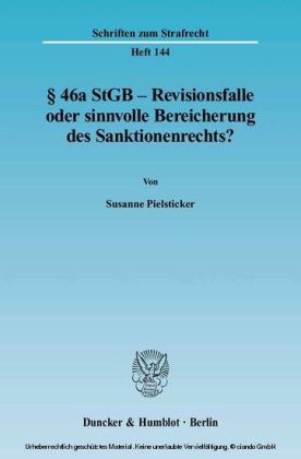§   46a StGB - Revisionsfalle oder sinnvolle Bereicherung des Sanktionenrechts?