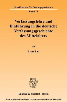 Verfassungslehre und Einführung in die deutsche Verfassungsgeschichte des Mittelalters.