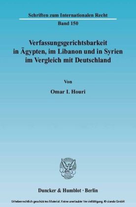 Verfassungsgerichtsbarkeit in Ägypten, im Libanon und in Syrien im Vergleich mit Deutschland.