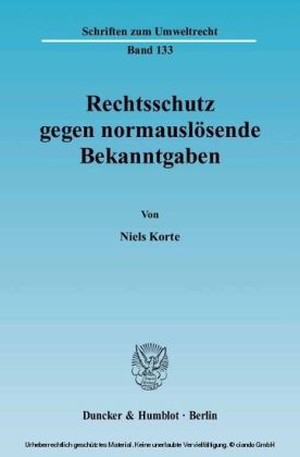 Rechtsschutz gegen normauslösende Bekanntgaben.