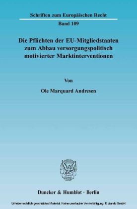 Die Pflichten der EU-Mitgliedstaaten zum Abbau versorgungspolitisch motivierter Marktinterventionen.