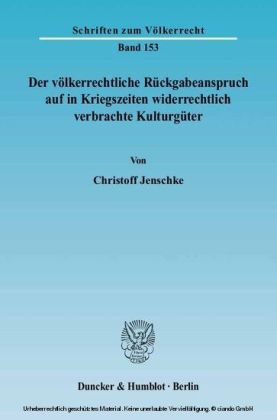 Der völkerrechtliche Rückgabeanspruch auf in Kriegszeiten widerrechtlich verbrachte Kulturgüter.