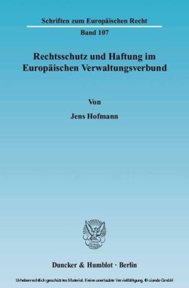 Rechtsschutz und Haftung im Europäischen Verwaltungsverbund.