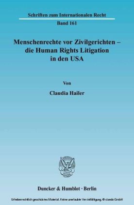 Menschenrechte vor Zivilgerichten - die Human Rights Litigation in den USA.